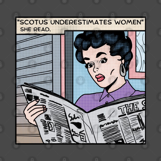 Scotus Underestimates Women Comic by Slightly Unhinged