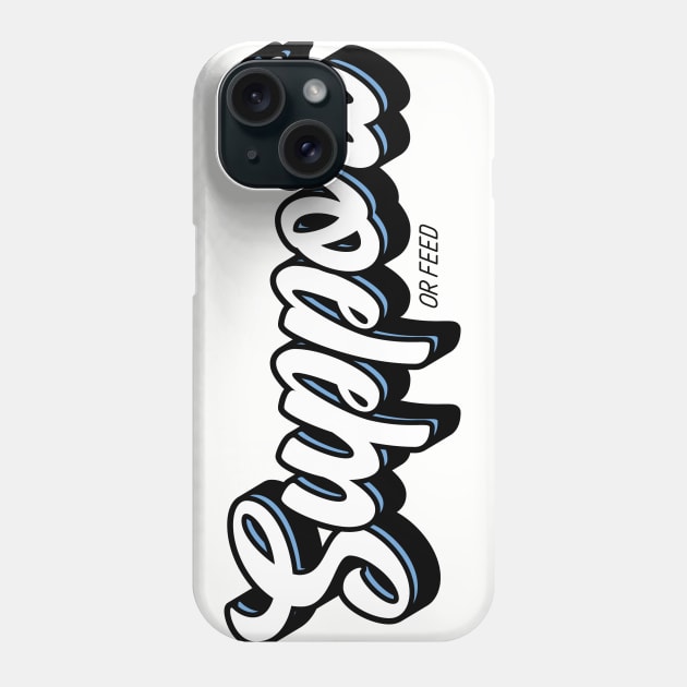 Support or Feed Phone Case by Fyremageddon