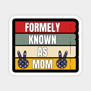 Bruh Formerly known as Mom Gifts for Mom Mother's Day 4TH JULLY Magnet