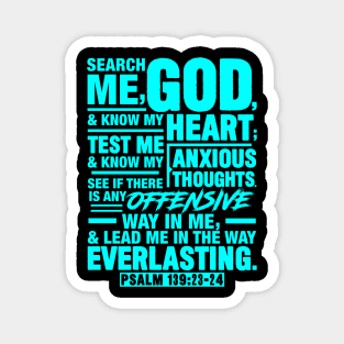 Psalm 139:23-24 Search Me God And Know My Heart Magnet