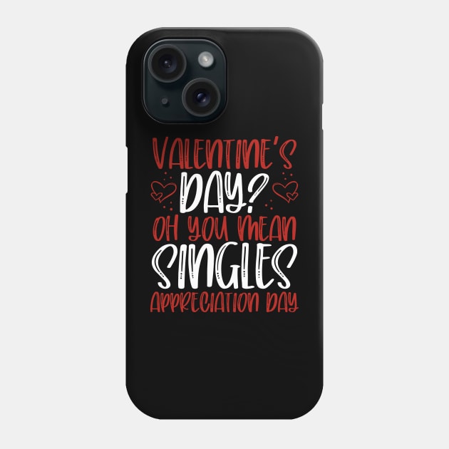 Single Appreciations Day Phone Case by DancingDolphinCrafts