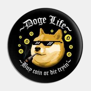 Doge Life Pin