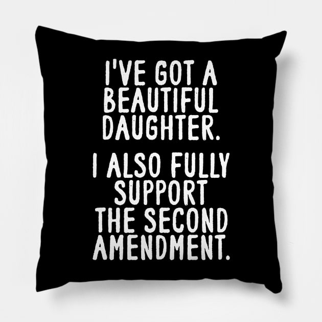 Dad Daughter Shirt, Funny Mens Tshirt, Tshirt for Dads, Fathers Day Gift, Beautiful Daughter, Second Amendment Pillow by Y2KSZN