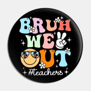 Retro End Of School Year Teacher Summer Bruh We Out Teachers Pin