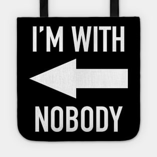 I'm With Nobody Tote