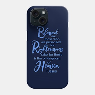 Blessed are those who are persecuted, Beatitude,  Jesus Quote Phone Case