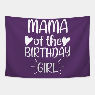 Mama of the Birthday Girl - Adorable Birthday Gift Ideas For Mom Tapestry