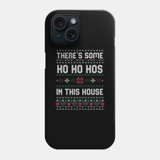 Theres some Hos In This House Christmas Xmas Gift Ugly Phone Case