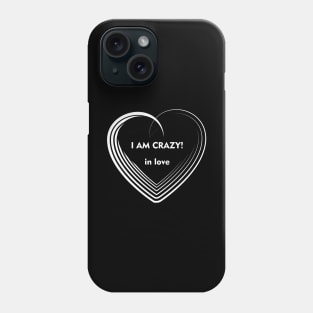 I am Crazy! Phone Case