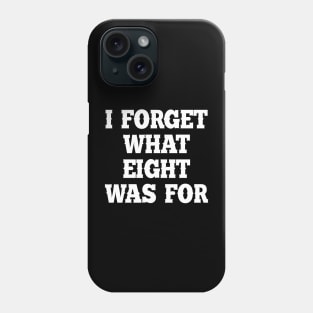 I FORGET WHAT EIGHT WAS FOR violent femmes Phone Case