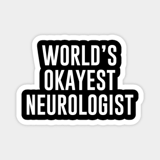 World's Okayest Neurologist Magnet