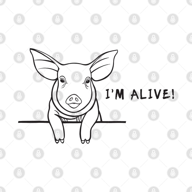 Piggy - I'm Alive! - farm animal design on white by Green Paladin