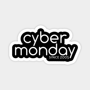 Cyber Monday Since 2005 Magnet