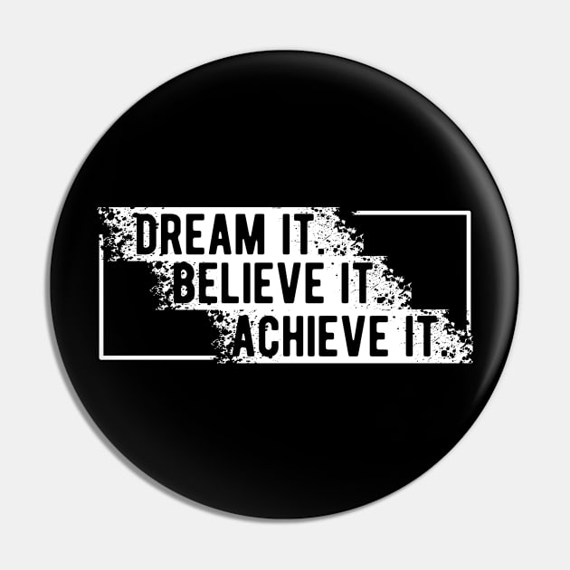 Dream It Believe It Achieve it Pin by KC Happy Shop