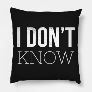 I don't know Pillow