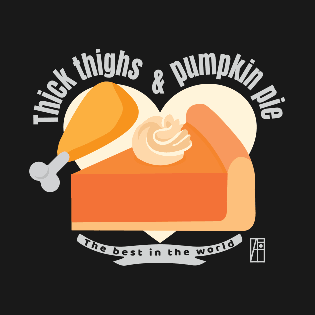 Thick thighs pumpkin pie - Happy Thanksgiving - The best in the world by ArtProjectShop