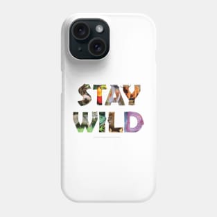 Stay Wild - Wildlife oil painting wordart Phone Case