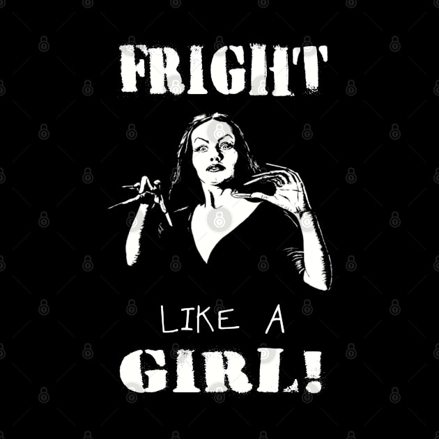 FRIGHT LIKE A GIRL by BG305