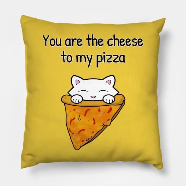 You are the cheese to my pizza Pillow by Purrfect