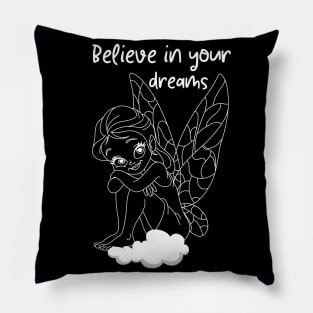 Believe in your dreams Pillow