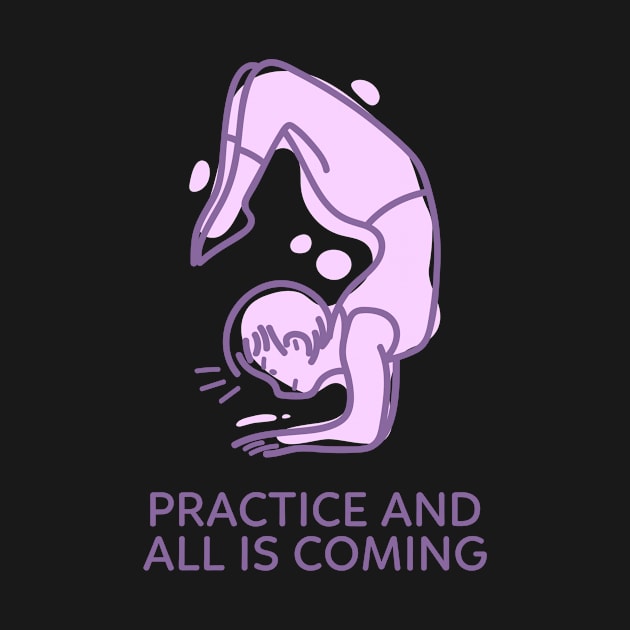 Practice and All is Coming by TrendyShopTH