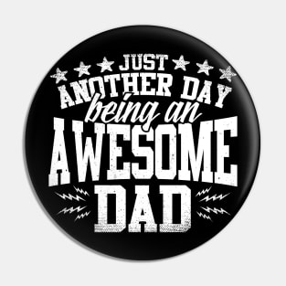 Just Another Day Being An Awesome Dad Pin