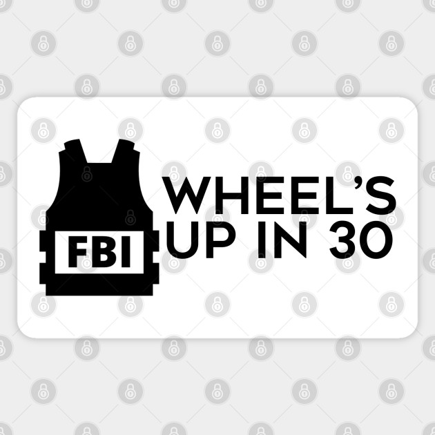 Wheel S Up In 30 Black Criminal Minds Sticker Teepublic