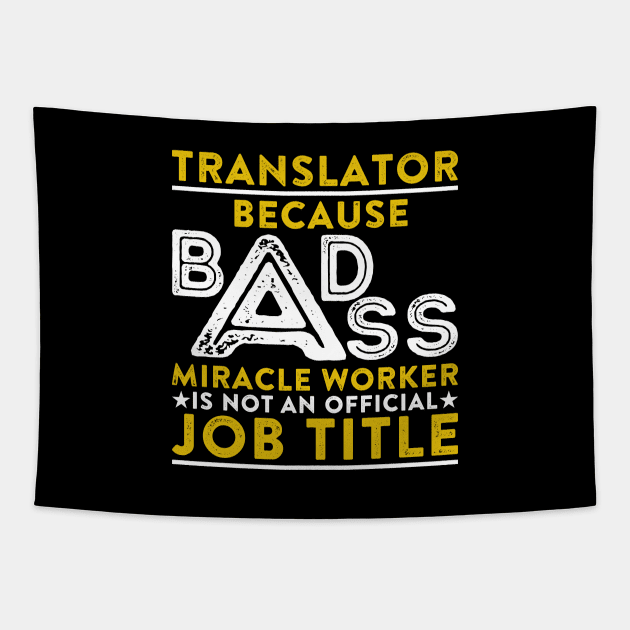 Translator Because Badass Miracle Worker Is Not An Official Job Title Tapestry by RetroWave