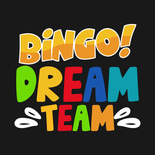 Bingo Dream Team T shirt For Women by Xamgi