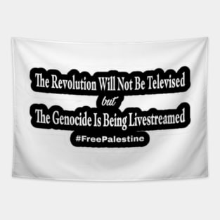 The Revolution Will Not Be Televised but The Genocide Is Being Livestreamed #FreePalestine - Horizontal - Sticker - Front Tapestry