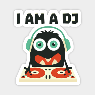 I am a DJ monster Magnet