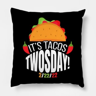 Sarcastic Taco Of Humorous Twosday Quote 2/22/22 Pillow