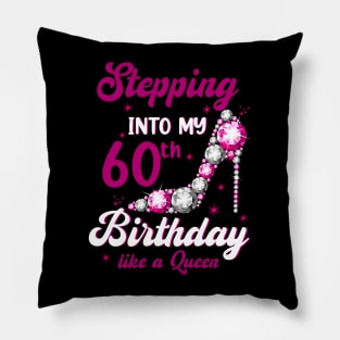 Stepping Into My 60th Birthday Like a Queen Pillow