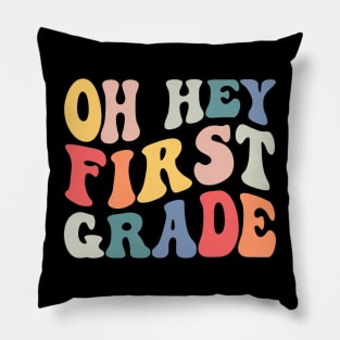 Oh Hey First Grade Groovy Funny Back To School Teacher Kids Pillow