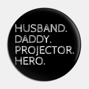 Husband daddy projector hero Shirt Pin