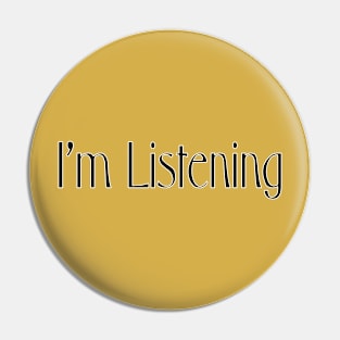 I'm Listening No 1 Pin