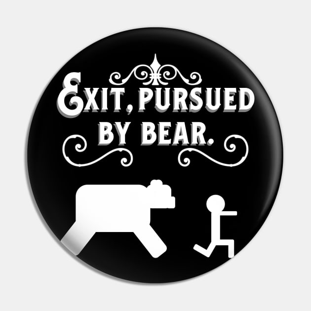 Exit, Pursued by Bear (White Text) Pin by DraconicVerses