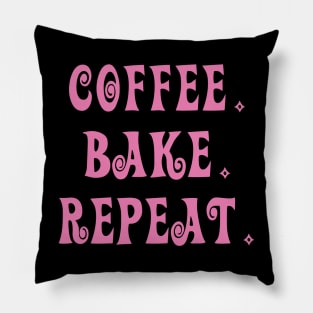 Coffee. Bake. Repeat. Pillow