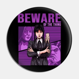 Beware Of The Thing Pin