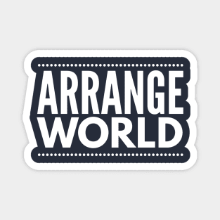 Arrange World Magnet