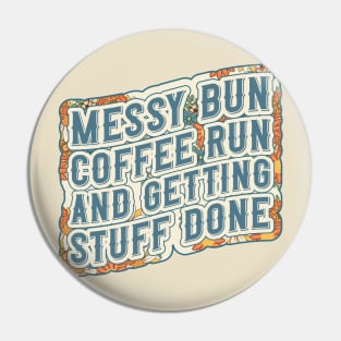 Messy bun coffee run and getting stuff done Groovy coffee addict mom floral pattern Pin