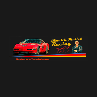 Tom Fuehrer Stealth Mullet Racing T-Shirt