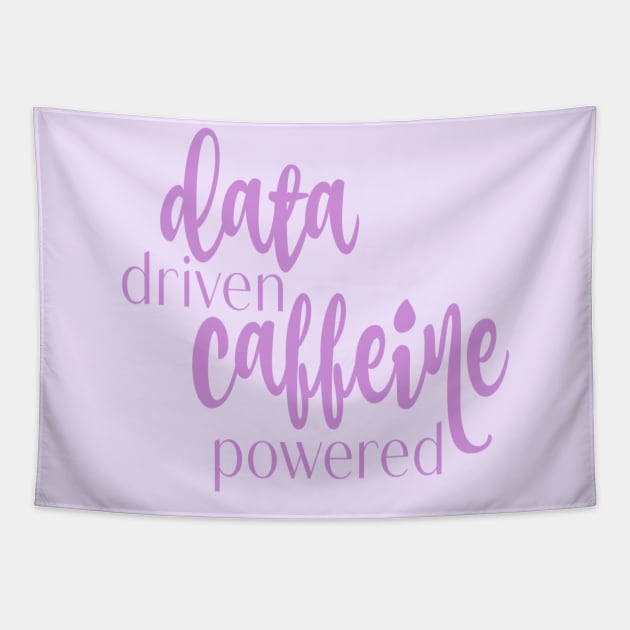 data driven caffeine powered Tapestry by stickersbycare