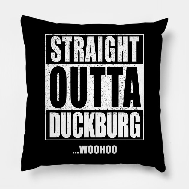 STRAIGHT OUTTA DUCKBURG Pillow by PopcornApparel