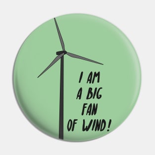 A Big Fan Of Wind! Pin