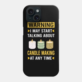 Warning Candle Making Candles Phone Case