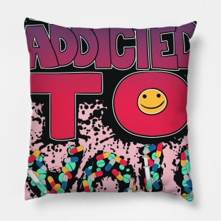 Addicted to You Pillow