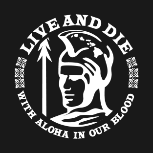 Live and Die with Aloha T-Shirt