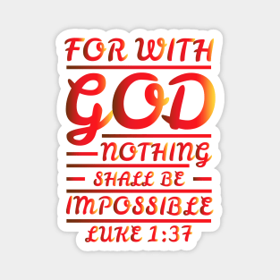 Luke 1:37 Magnet