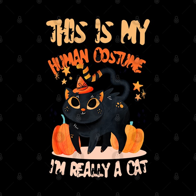 THIS IS MY HUMAN COSTUME I'M REALLY A CAT by Myartstor 